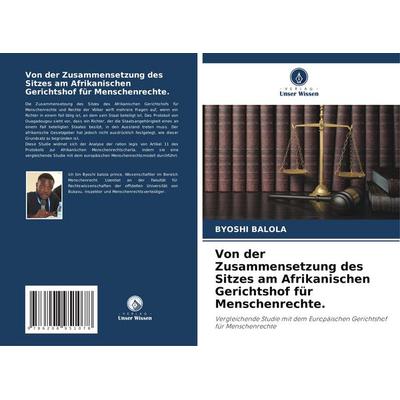 Von der Zusammensetzung des Sitzes am Afrikanischen Gerichtshof für Menschenrechte., Taschenbuch von Byoshi Balola, Verlag Unser Wissen,