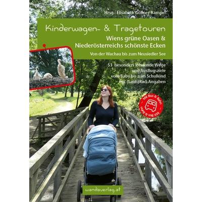 Kinderwagen- & Tragetouren Wiens grüne Oasen & Niederösterreichs schönste Ecken, Taschenbuch von Christine Lugmayr, Wandaverlag, 978-3-902939-18-0