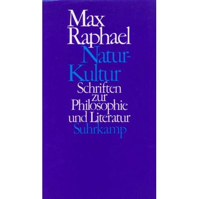 Natur – Kultur, Gebundene Ausgabe von Max Raphael, Suhrkamp, 978-3-518-57933-6