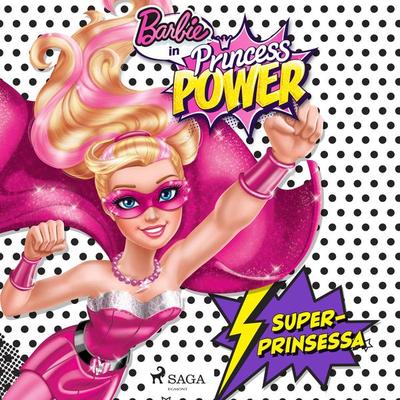 Barbie - Superprinsessa - Mattel, Audio, 9788726850857
