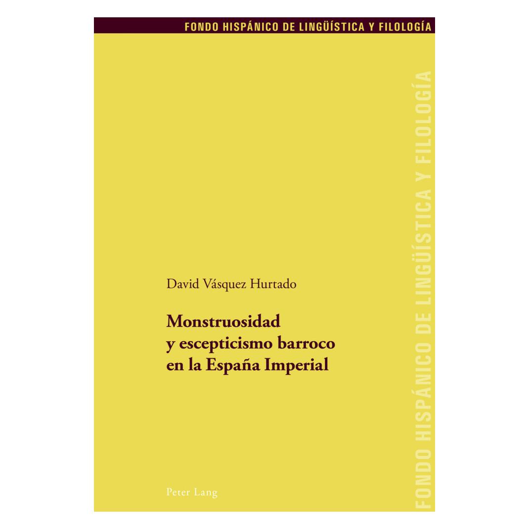 Peter Lang Monstruosidad y escepticismo barroco en la España Imperial (Spanisch, Softcover, David Vásquez Hurtado) (56020421)