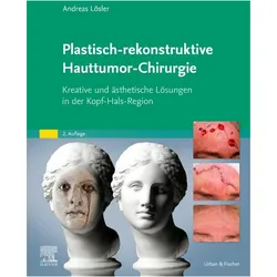 Plastisch-rekonstruktive Hauttumor-Chirurgie, Fachbücher von Andreas Lösler