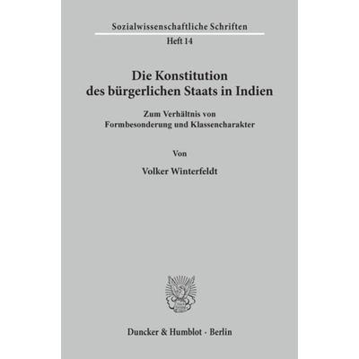 Die Konstitution des bürgerlichen Staats in Indien., Taschenbuch von Volker Winterfeldt, Duncker & Humblot, 978-3-428-06171-6