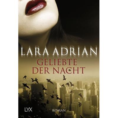 Geliebte der Nacht / Midnight Breed Band 1, Taschenbuch von Lara Adrian, Lyx