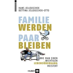 Familie werden Paar bleiben, Sachbücher von Hans Jellouschek