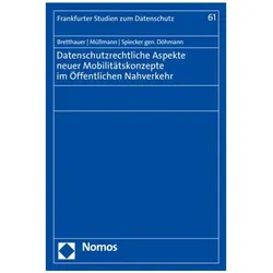 Datenschutzrechtliche Aspekte neuer Mobilitätskonzepte im Öffentlichen Nahverkehr, Fachbücher von Indra Spiecker gen. Döhmann, Sebastian Bretthauer, Dirk Müllmann