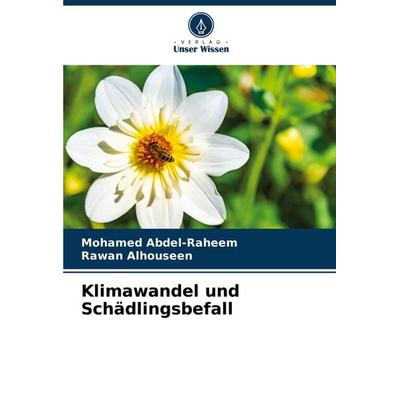 Klimawandel und Schädlingsbefall, Taschenbuch von Mohamed Abdel-Raheem,Rawan Alhouseen, Verlag Unser Wissen, 978-620-3-91887-8