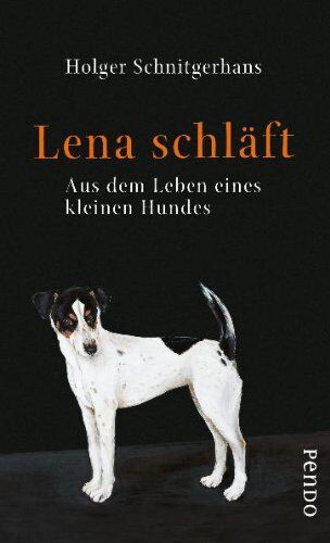 Holger Schnitgerhans - Lena schläft: Aus dem Leben eines kleinen Hundes - Preis vom 11.10.2026 15:43:13 h