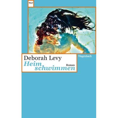 Heim schwimmen, Taschenbuch von Deborah Levy, Wagenbach, K