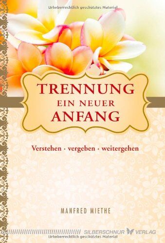 Manfred Miethe - Trennung - Ein neuer Anfang. Verstehen, vergeben, weitergehen - Preis vom 16.10.2026 11:41:07 h