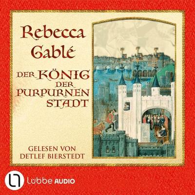 Der König der purpurnen Stadt - Rebecca Gablé, Audio, 9783754011874
