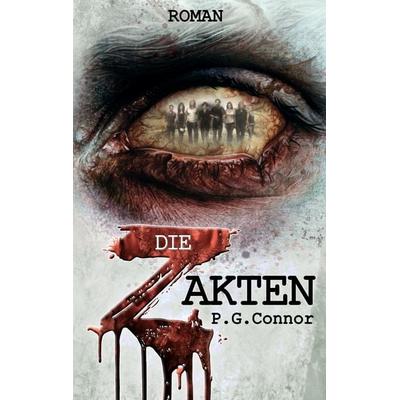 Die Z Akten, Taschenbuch von P.G. Connor, BoD – Books on Demand, 978-3-7431-9361-1