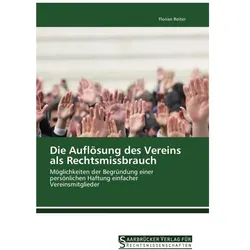 Die Auflösung des Vereins als Rechtsmissbrauch, Fachbücher von Florian Reiter