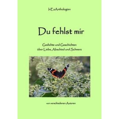 Du fehlst mir - Gedichte und Geschichten, Taschenbuch von , Epubli, 978-3-8442-9414-9