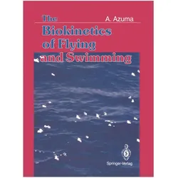 The Biokinetics of Flying and Swimming, Fachbücher von Akira Azuma