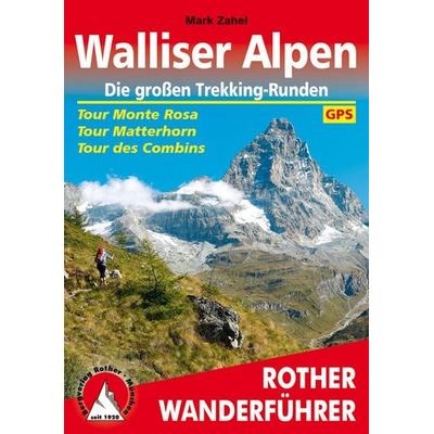 ROTHER Wanderführer Walliser Alpen. Die großen Trekking-Runden, Taschenbuch von Mark Zahel, Rother Bergverlag, 978-3-7633-4427-7