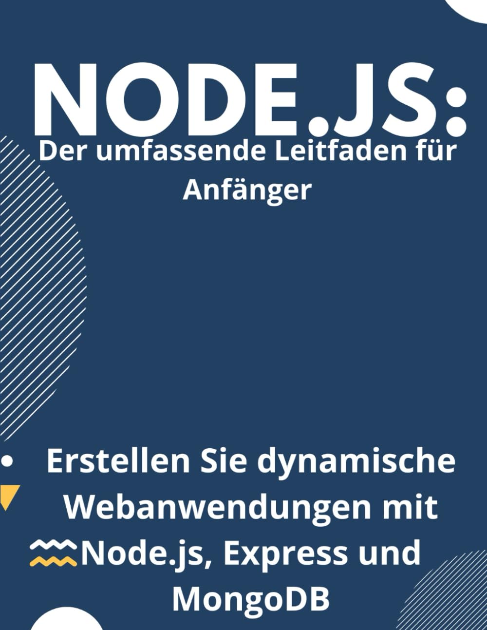 Dom Cooper - Node.js: Der umfassende Leitfaden für Anfänger: Erstellen Sie dynamische Webanwendungen mit Node.js, Express und MongoDB - Preis vom 09.10.2026 07:28:09 h