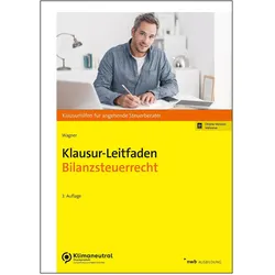 Klausur-Leitfaden Bilanzsteuerrecht, Fachbücher von Edmund Wagner