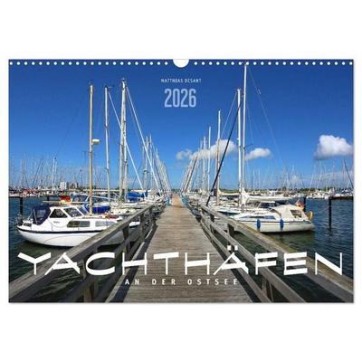 YACHTHÄFEN AN DER OSTSEE (Wandkalender 2026 DIN A3 quer), CALVENDO Monatskalender