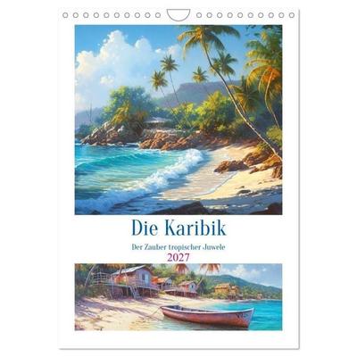 Die Karibik. Der Zauber tropischer Juwele (Wandkalender 2027 DIN A4 hoch), CALVENDO Monatskalender