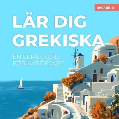 Språkkurser för nybörjare, Lär dig grekiska - NeoAudio, Audio, 4066004941080
