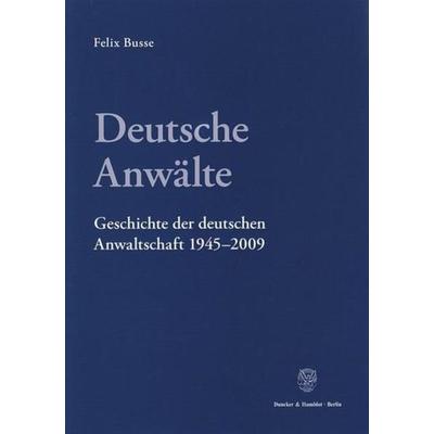 Deutsche Anwälte., Gebundene Ausgabe von Felix Busse, Duncker & Humblot, 978-3-428-13282-9