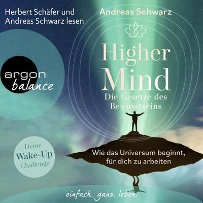 Higher Mind. Die Gesetze des Bewusstseins - Andreas Schwarz, Audio, 9783732406890