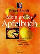 Eckart Brandt - Mein großes Apfelbuch. Alte Apfelsorten neu entdeckt Geschichte, Anbau, Rezepte... - Preis vom 10.10.2026 11:48:34 h