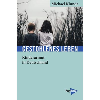 Gestohlenes Leben, Taschenbuch von Michael Klundt, PapyRossa Verlag
