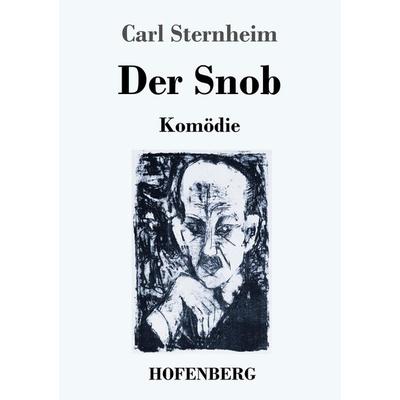 Der Snob, Taschenbuch von Carl Sternheim, Hofenberg, 978-3-7437-3357-2