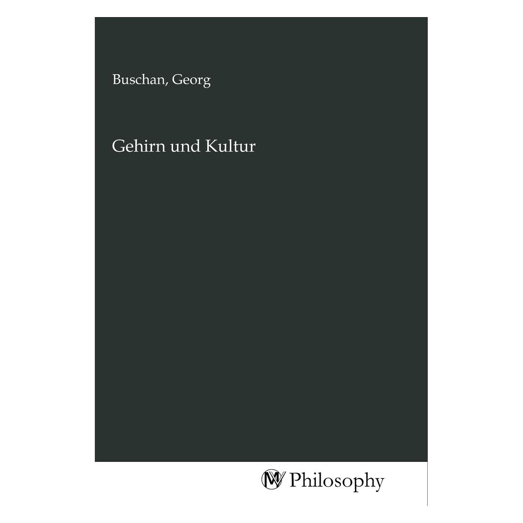 MV-Philosophy Gehirn und Kultur (Deutsch, Softcover, Georg Buschan) (56154758)