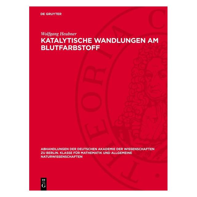 De Gruyter Heubner:Katalytische Wandlungen am Blut (Deutsch, Hardcover, Wolfgang Heubner) (67795776)
