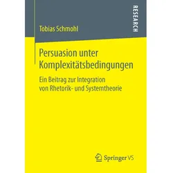 Persuasion unter Komplexitätsbedingungen, Fachbücher von Tobias Schmohl