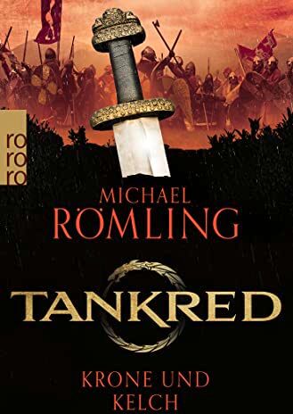 Michael Römling - Tankred: Krone und Kelch: Historischer Roman Band 3 der erfolgreichen Wikinger-Saga (Im Kampf gegen die Wikinger, Band 3) - Preis vom 09.10.2026 07:28:09 h