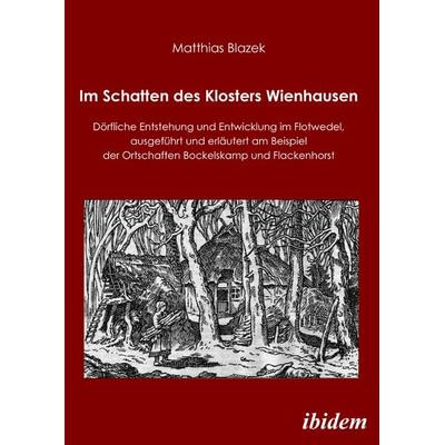 Im Schatten des Klosters Wienhausen, Taschenbuch von Matthias Blazek, Ibidem, 978-3-8382-0157-3