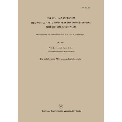 Die Katalytische Aktivierung des Schwefels, Taschenbuch von Heinz Krebs, VS Verlag für Sozialwissenschaften, 978-3-663-03452-0