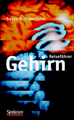 Greenfield, Susan A. - Reiseführer Gehirn - Preis vom 09.10.2026 07:28:09 h