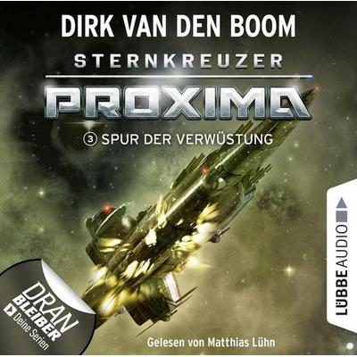 Spur der Verwüstung - Sternkreuzer Proxima, Folge 3 - Dirk van den Boom, Audio, 9783838792545