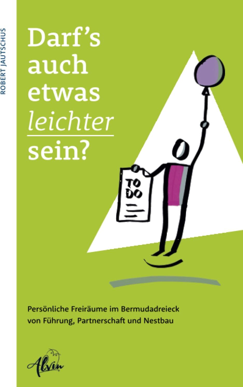Robert Jautschus - Darf's auch etwas leichter sein?: Persönliche Freiräume im Bermudadreieck von Führung, Partnerschaft und Nestbau - Preis vom 30.09.2026 09:01:18 h