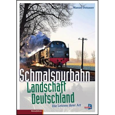 Schmalspurbahn-Landschaft Deutschland, Gebundene Ausgabe von Manuel Dotzauer, Kellner Verlag, 978-3-95651-300-8