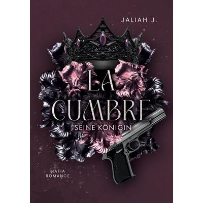 La Cumbre - Seine Königin, Taschenbuch von Jaliah J., BoD – Books on Demand