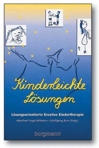 Manfred Vogt-Hillmann - Kinderleichte Lösungen: Lösungsorientierte Kreative Kindertherapie - Preis vom 02.10.2026 23:42:20 h