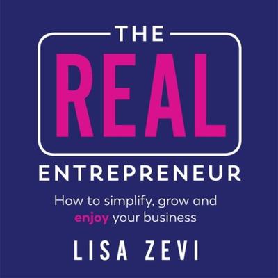 The REAL Entrepreneur - Lisa Zevi, Audio, 9781781335642