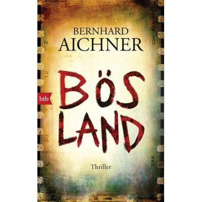 Bösland, Gebundene Ausgabe von Bernhard Aichner, btb