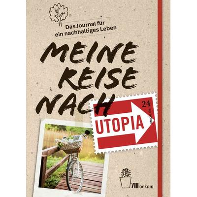 Meine Reise nach Utopia, Gebundene Ausgabe von Franz Grieser, Oekom verlag