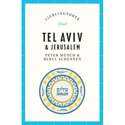 Tel Aviv & Jerusalem Reiseführer LIEBLINGSORTE, Taschenbuch von Peter Münch, Insel Verlag, 978-3-458-36331-6
