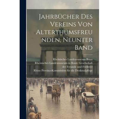 Jahrbücher des Vereins von Alterthumsfreunden, Neunter Band, Taschenbuch von , Legare Street Press, 978-1-02-265550-8