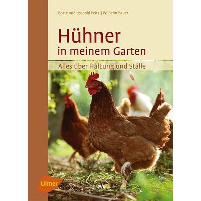 Hühner in meinem Garten, Taschenbuch von Beate und Leopold Peitz,Wilhelm Bauer, Verlag Eugen Ulmer