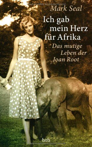 Mark Seal - Ich gab mein Herz für Afrika: Das mutige Leben der Joan Root - Preis vom 13.10.2026 11:25:28 h