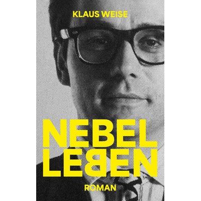 Nebelleben, Taschenbuch von Klaus Weise, Elsinor Verlag, 978-3-939483-87-8